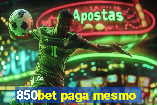 850bet paga mesmo