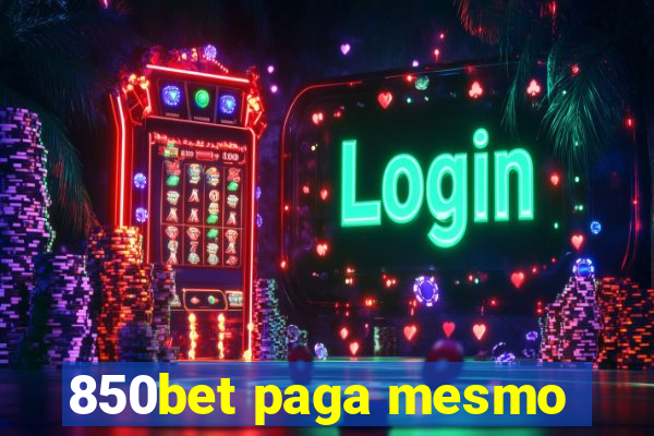 850bet paga mesmo