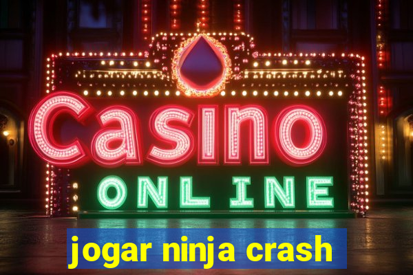 jogar ninja crash