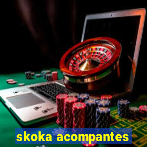 skoka acompantes