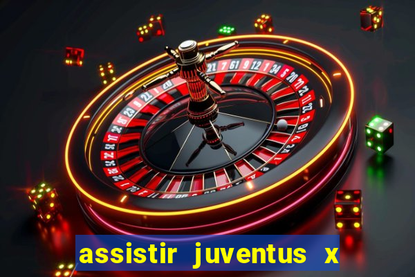 assistir juventus x bayer leverkusen futemax