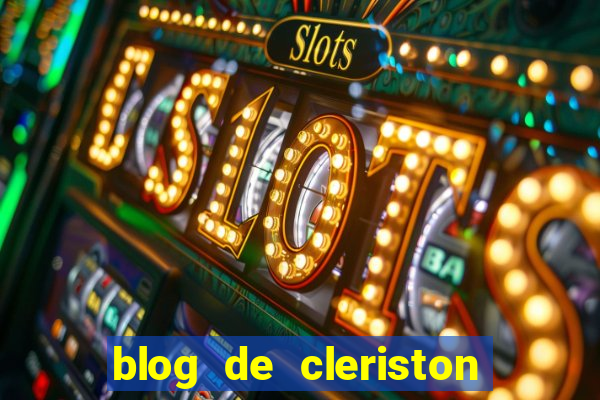 blog de cleriston silva serrinha bahia