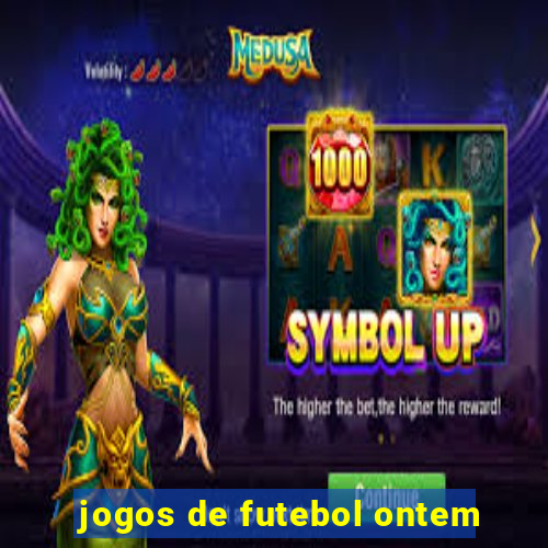 jogos de futebol ontem