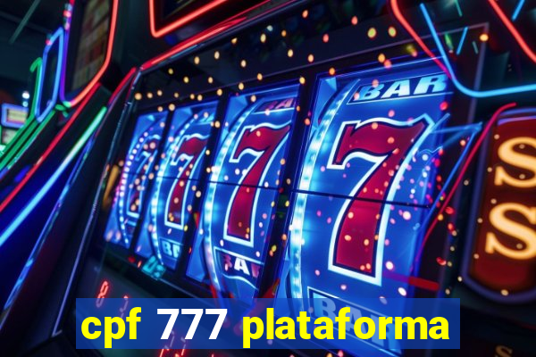 cpf 777 plataforma