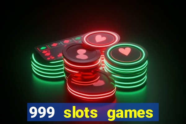 999 slots games download apk