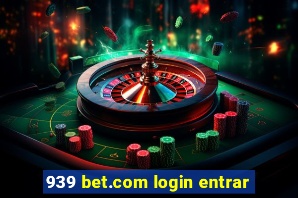 939 bet.com login entrar