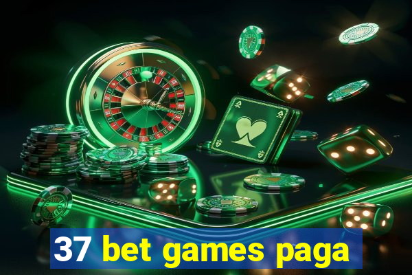 37 bet games paga