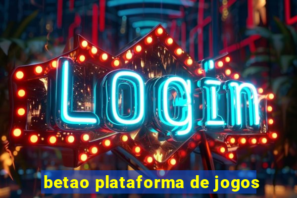 betao plataforma de jogos