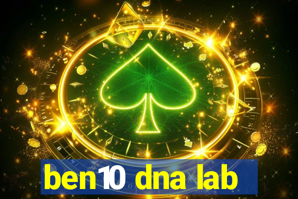 ben10 dna lab