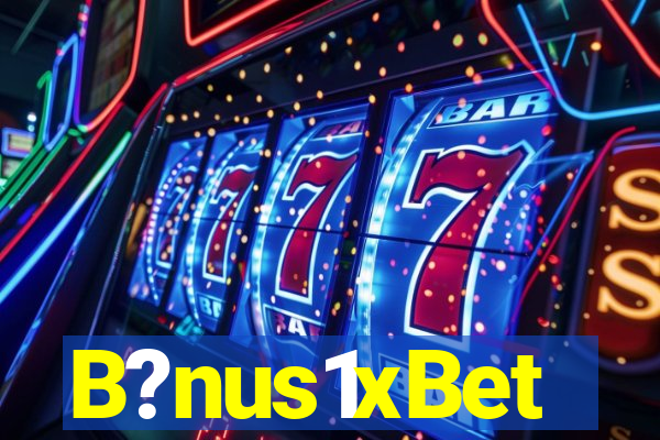 B?nus1xBet