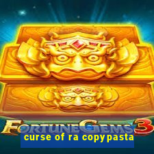 curse of ra copypasta