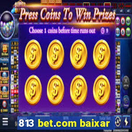 813 bet.com baixar