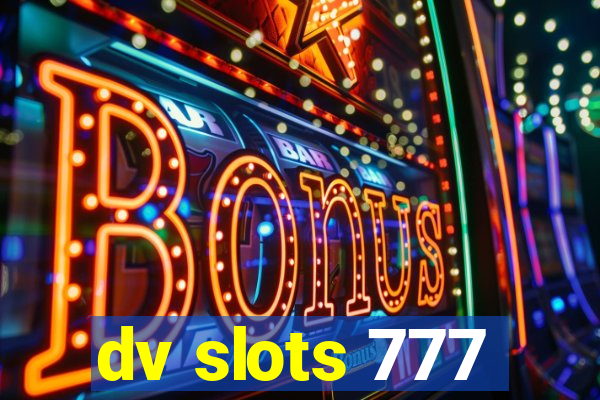 dv slots 777