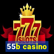 55b casino