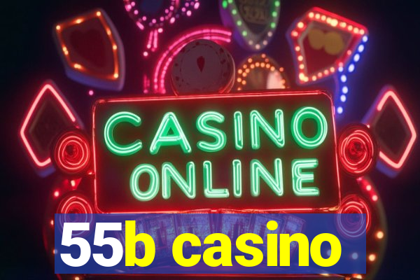 55b casino