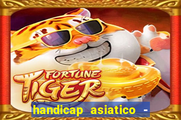 handicap asiatico - 0 5