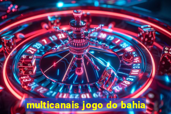 multicanais jogo do bahia