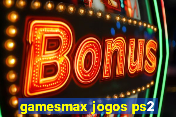 gamesmax jogos ps2