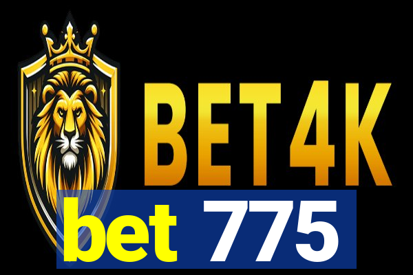 bet 775