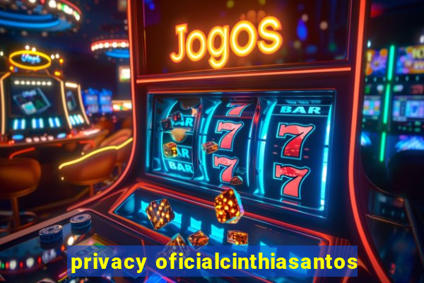 privacy oficialcinthiasantos