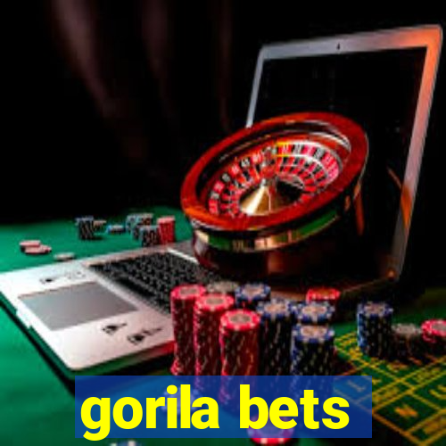 gorila bets