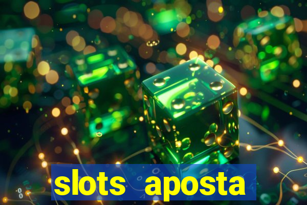 slots aposta mínima 1 centavo