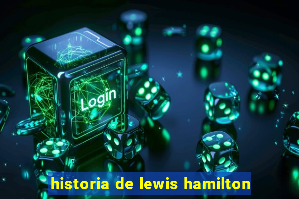 historia de lewis hamilton