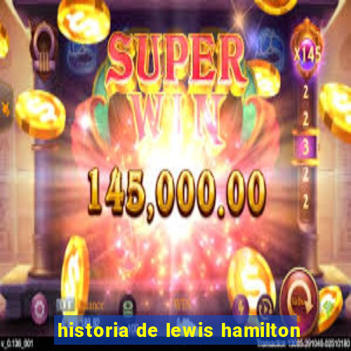 historia de lewis hamilton