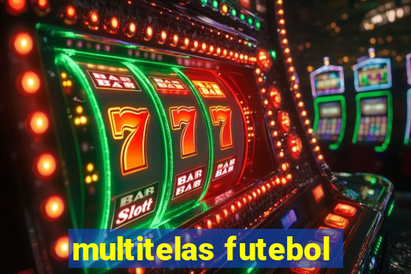 multitelas futebol