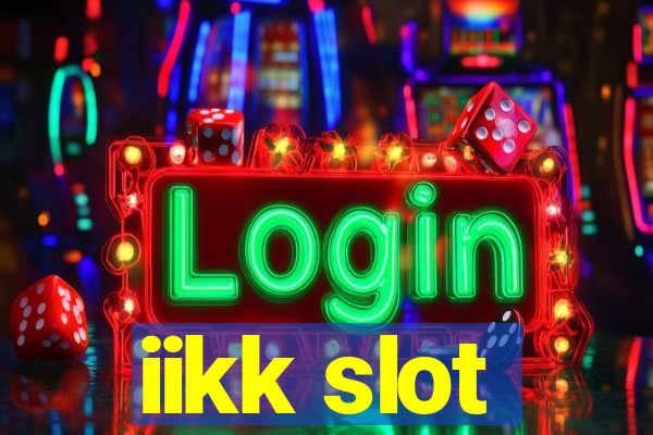 iikk slot