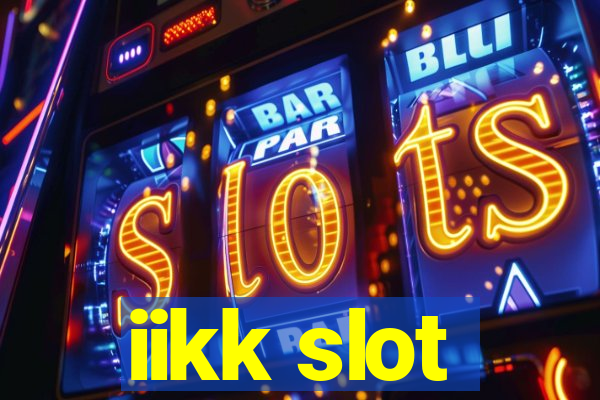 iikk slot