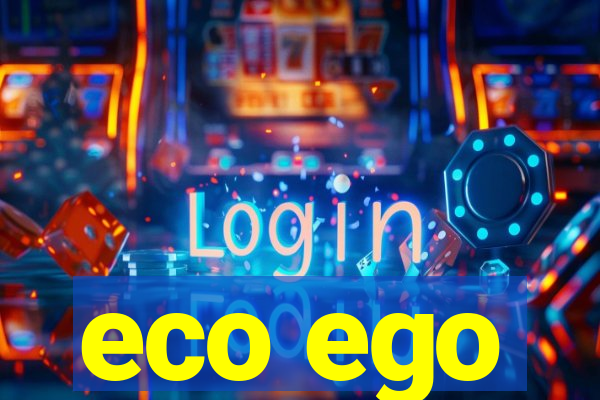 eco ego