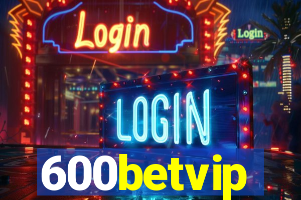 600betvip