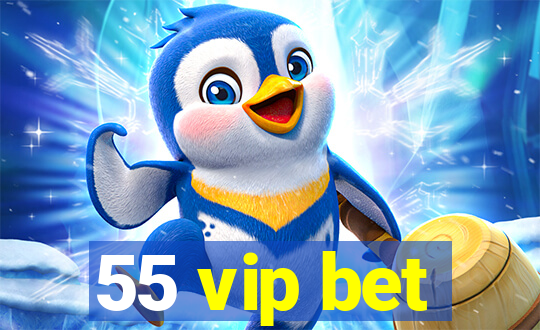 55 vip bet