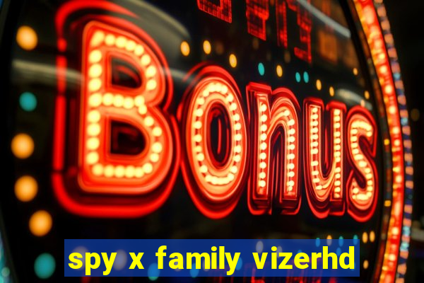 spy x family vizerhd