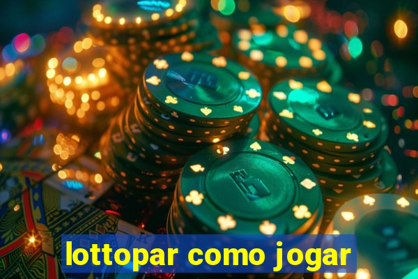 lottopar como jogar