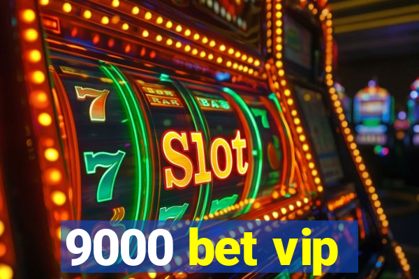 9000 bet vip