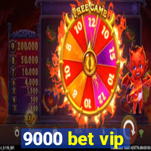 9000 bet vip