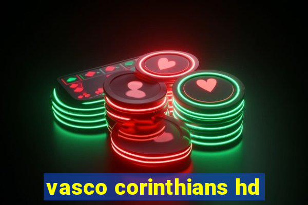 vasco corinthians hd