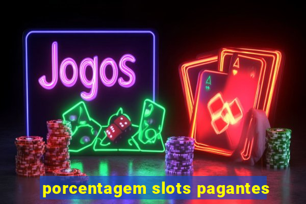 porcentagem slots pagantes