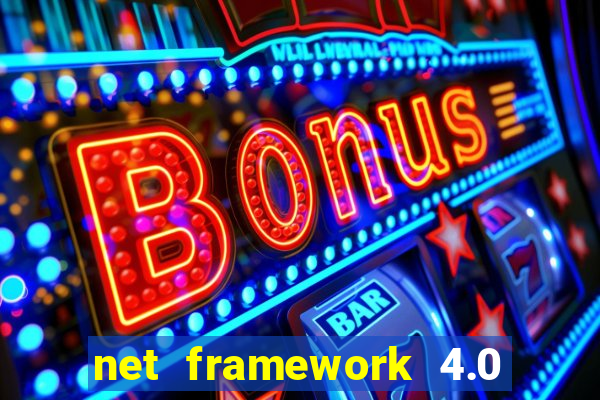 net framework 4.0 v 30319 windows 7