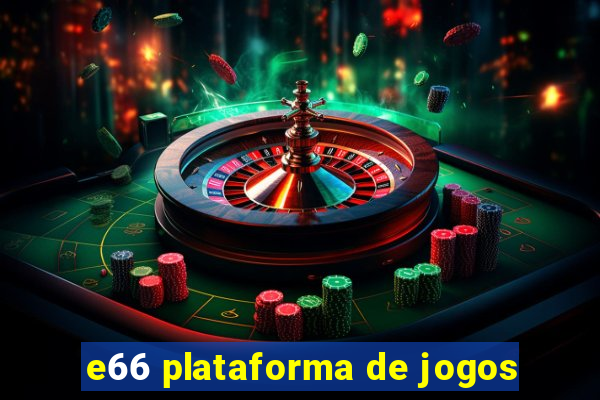 e66 plataforma de jogos