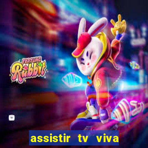 assistir tv viva online grátis