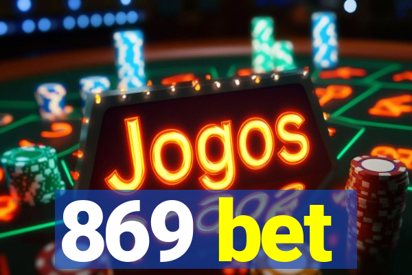 869 bet