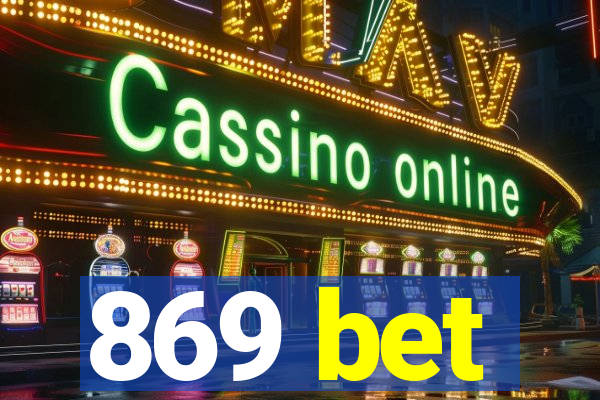 869 bet