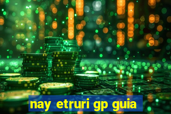 nay etruri gp guia