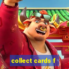 collect cards f