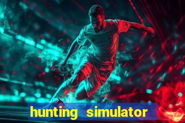 hunting simulator 4x4 dinheiro infinito download