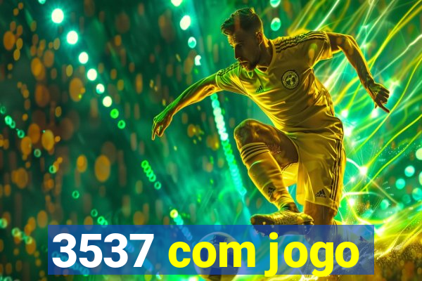 3537 com jogo