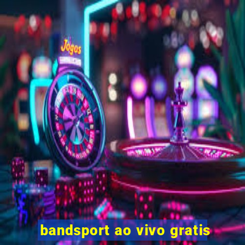 bandsport ao vivo gratis